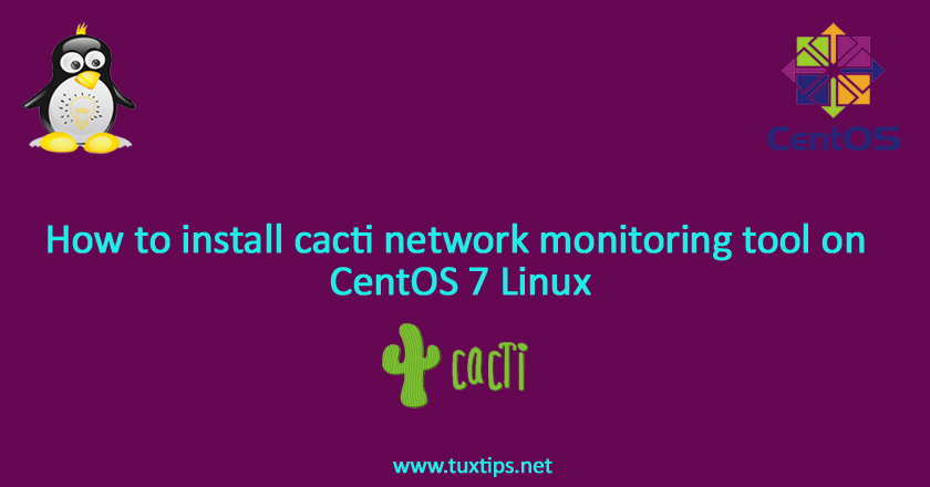 How to install cacti network monitoring tool on CentOS 7 Linux
