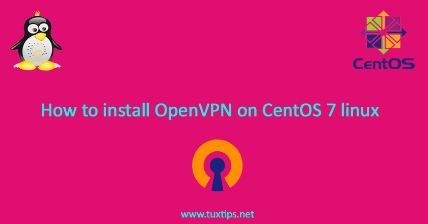 How to install OpenVPN on CentOS 7 linux