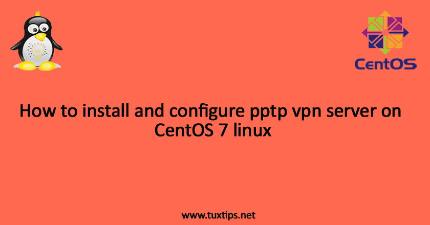 install and configure pptp vpn server on CentOS 7 linux